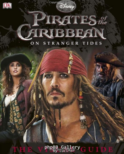 Pirates of the Caribbean: On Stranger Tides: The Visual Guide